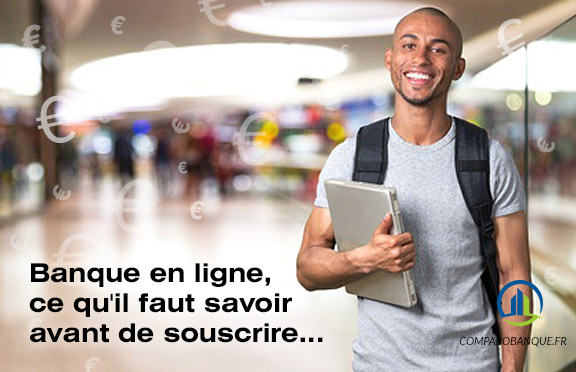 Avant de souscrire à une banque en ligne...