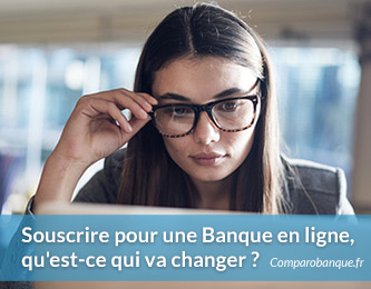 Ce qui change lors de la souscription dans une banque en ligne